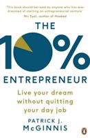 10% Entrepreneur - Live Your Dream Without Quitting Your Day Job (McGinnis Patrick J.)(Paperback)