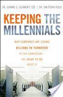 Keeping the Millennials - Why Companies are Losing Billions in Turnover to This Generation - and What to Do About it (Sujansky Joanne)(Pevná vazba)