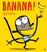 Banana! (Vere Ed)(Board book)