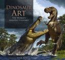 Dinosaur Art: The World's Greatest Paleoart (White Steve)(Pevná vazba)