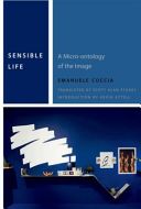 Sensible Life - A Micro-Ontology of the Image (Coccia Emanuele)(Paperback)