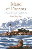 Island of Dreams - A Personal History of a Remarkable Place (Boothby Dan)(Paperback)