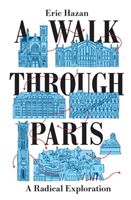 Walk Through Paris - A Radical Exploration (Hazan Eric)(Paperback / softback)