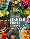 Lebanese Feast of Vegetables, Pulses, Herbs and Spices (Hamadeh Mona)(Paperback)