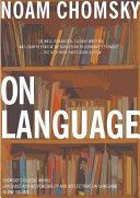 On Language: Chomsky's Classic Works, Language and Responsibility and Reflections on Language in One Volume - Chomsky's Classic Works, Language and Responsibility and Reflections on Language (Chomsky Noam)(Paperback)