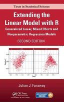 Extending the Linear Model with R - Generalized Linear, Mixed Effects and Nonparametric Regression Models (Faraway Julian J.)(Mixed media product)