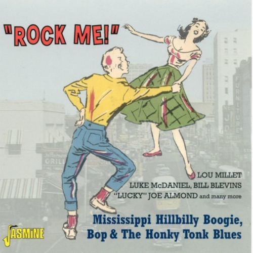Rock Me: Mississippi Hillbilly Boogie, Bop and Honky Tonk (CD / Album)