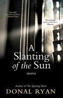 Slanting of the Sun: Stories (Ryan Donal)(Paperback)