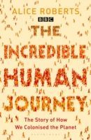 Incredible Human Journey (Roberts Dr. Alice)(Paperback)