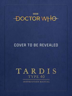 Doctor Who: TARDIS Type 40 Instruction Manual (Atkinson Richard)(Pevná vazba)