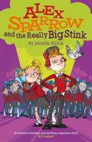 Alex Sparrow and the Really Big Stink (Killick Jennifer)(Paperback)