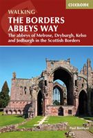 Borders Abbeys Way - The abbeys of Melrose, Dryburgh, Kelso and Jedburgh in the Scottish Borders (Boobyer Paul)(Paperback / softback)