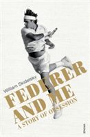 Federer and Me - A Story of Obsession (Skidelsky William)(Paperback)
