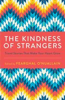 Kindness of Strangers - Travel Stories That Make Your Heart Grow(Paperback)