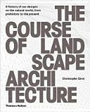 Course of Landscape Architecture - A History of Our Designs on the Natural World, from Prehistory to the Present (Girot Christophe)(Pevná vazba)