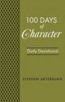 BOOK: 100 Days of Character (Arterburn Stephen)(Leather / fine binding)