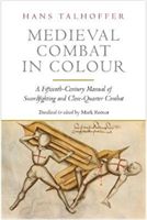 Medieval Combat in Colour - A Fifteenth-Century Manual of Swordfighting and Close-Quarter Combat (Talhoffer Hans)(Paperback / softback)