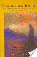 Understanding Healing - Meditative Reflections on Deepening Medicine through Spiritual Science (Steiner Rudolf)(Paperback)