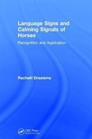 Language Signs and Calming Signals of Horses - Recognition and Application (Draaisma Rachael)(Pevná vazba)