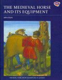 Medieval Horse and Its Equipment, c.1150-1450 (Clark John)(Paperback)