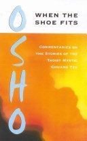 When the Shoe Fits - Commentaries on the Stories of the Taoist Mystic Chuang Tzu (Osho)(Paperback)