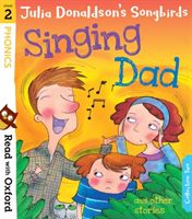 Read with Oxford: Stage 2: Julia Donaldson's Songbirds: Singing Dad and Other Stories (Donaldson Julia)(Paperback)