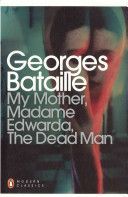 My Mother, Madame Edwarda, The Dead Man (Bataille Georges)(Paperback)