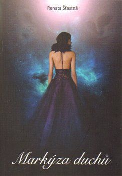 Markýza duchů - Šťastná Renáta