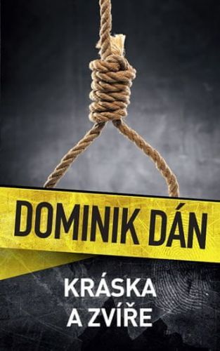 DOMINIK DÁN Kráska a zvíře