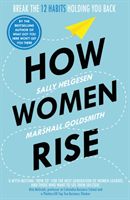 How Women Rise - Break the 12 Habits Holding You Back (Helgesen Sally)(Paperback / softback)