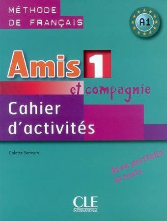 Amis et Compagnie 1 (A1) Cahier d'activiées avec portfolio et tests