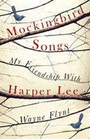 Mockingbird Songs - My Friendship with Harper Lee (Flynt Wayne)(Paperback)
