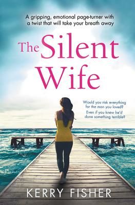 The Silent Wife: A Gripping, Emotional Page-Turner with a Twist That Will Take Your Breath Away (Fisher Kerry)(Paperback)