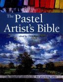Pastel Artist's Bible - An Essential Reference for the Practising Artist (Brown Claire Waite)(Paperback)