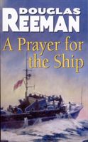 Prayer for the Ship (Reeman Douglas)(Paperback)