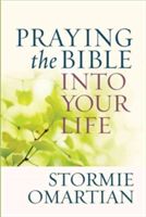Praying the Bible into Your Life (Omartian Stormie)(Paperback)