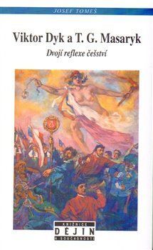 Viktor Dyk a T. G. Masaryk - Josef Tomeš