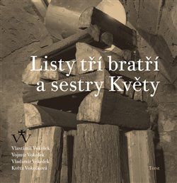 Listy tří bratří a sestry Květy - Vokolek Vlastimil, Vokolek Vojmír, Vokolek Vladimír, Vokolková Květa,