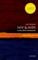 HIV and AIDS: A Very Short Introduction (Whiteside Alan (CIGI Chair in Global Health Policy Balsillie School of International Development and Wilfred Laurier University and Professor Emeritus University of KwaZulu-Natal))(Paperback)