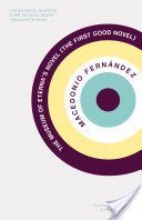 Museum of Eterna's Novel - The First Good Novel (Fernandez Macedonio)(Paperback)
