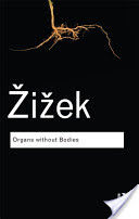 Organs without Bodies - On Deleuze and Consequences (Zizek Slavoj (University of Ljubljana Slovenia))(Paperback)