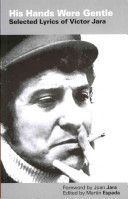 His Hands Were Gentle - Selected Lyrics of Victor Jara (Jara Victor)(Paperback)