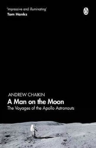 Chaikin Andrew: A Man On The Moon : The Voyages Of The Apollo Astronauts