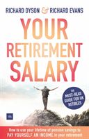 Your Retirement Salary - How to use your lifetime of pension savings to pay yourself an income in your retirement (Dyson Richard)(Paperback / softback)