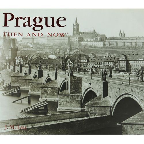 PRAGUE THEN AND NOW