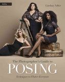 Photographer s Guide to Posing, the - Techniques to Flatter Anyone (Adler Lindsay)(Paperback)