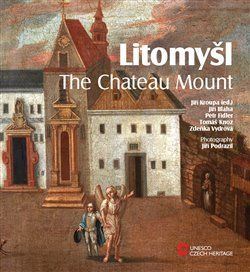 Litomyšl - The Chateau Mount - Bláha Jiří, Fiedler Petr, Knoz Tomáš, Vydrová Zdeňka,