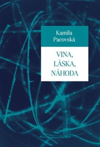 Vina, láska, náhoda
					 - Pacovská Kamila