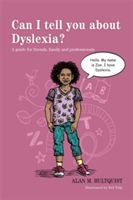 Can I Tell You About Dyslexia? - A Guide for Friends, Family and Professionals (Hultquist Alan M.)(Paperback)