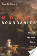 Moral Boundaries - Political Argument for an Ethic of Care (Tronto Joan C.)(Paperback)